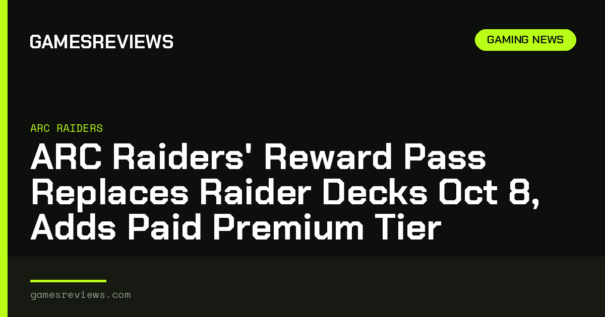 ARC Raiders’ Reward Pass Replaces Raider Decks Oct 8, Adds Paid Premium Tier